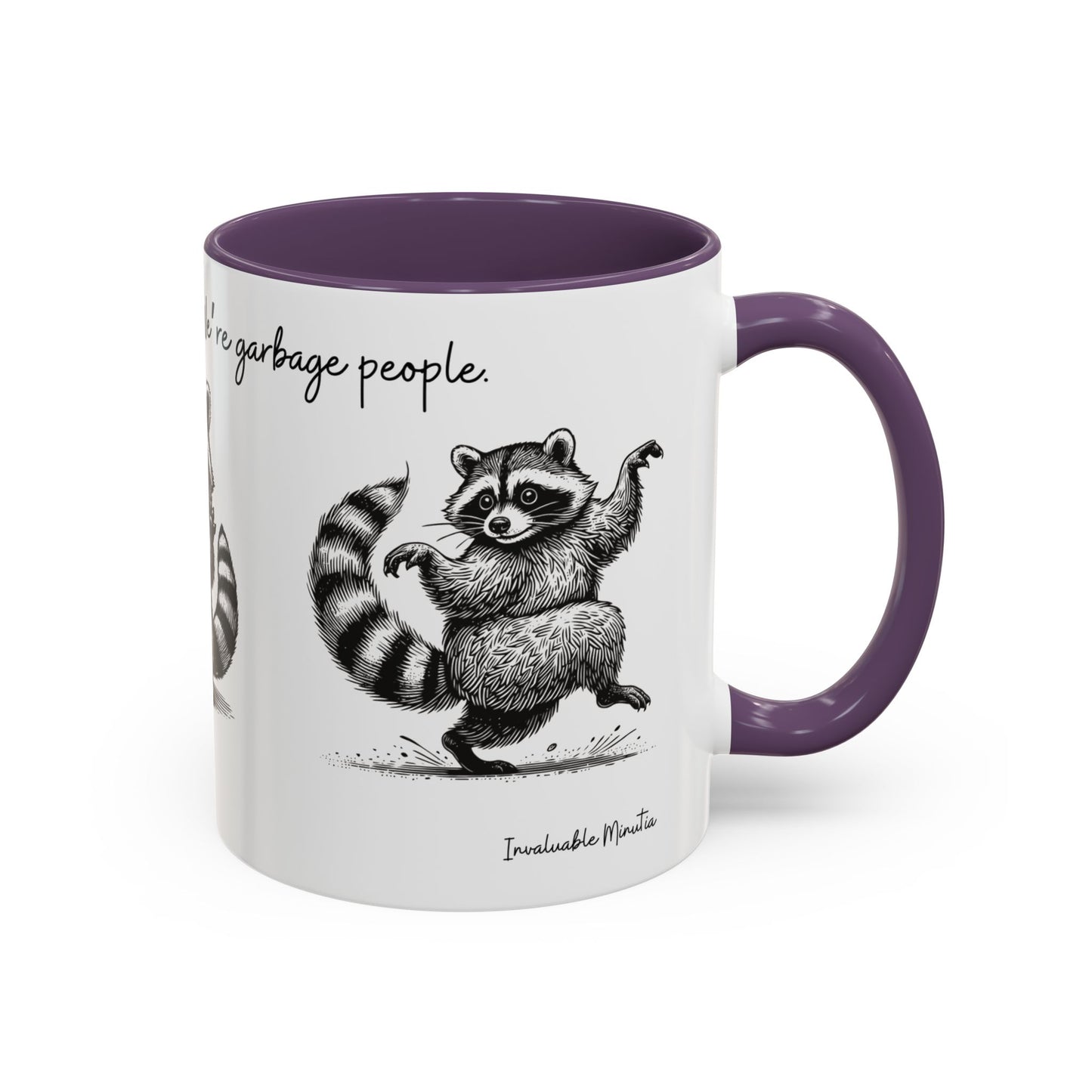 “We’re not trash people. We’re garbage people.” Ceramic Mug (Multiple Colors) 11oz/15oz