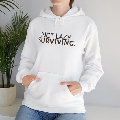 Not lazy. Surviving. Gildan Unisex Hoodie