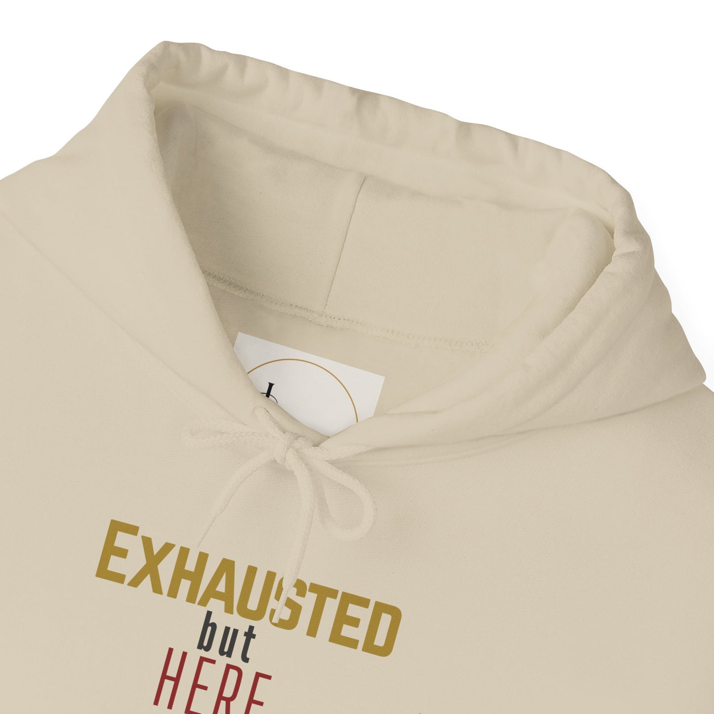 Exhausted but Here. Gildan Unisex Hoodie