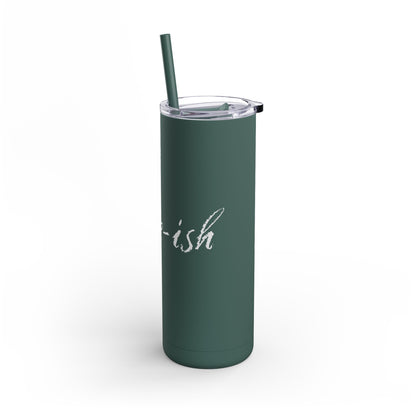 “Alive-ish” Matte Tumbler – 20oz Maars Skinny Tumbler with Straw | Chalk Script Hydration Statement
