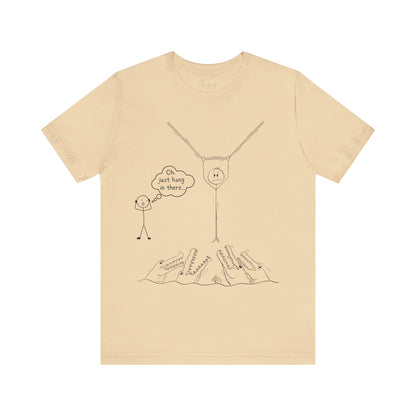 “Hang in There…” Stick Figure Tee | Dark Humor Graphic Shirt | Bella+Canvas Unisex