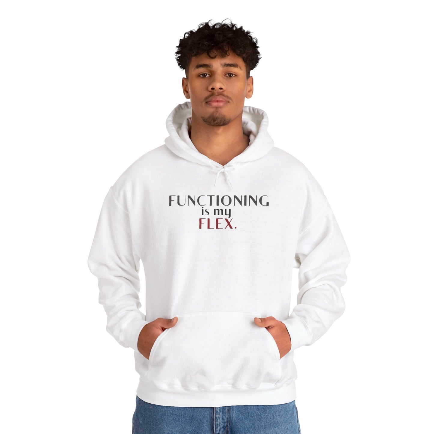 Functioning Is My Flex. Gildan Unisex Hoodie