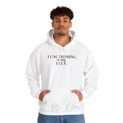 Functioning Is My Flex. Gildan Unisex Hoodie