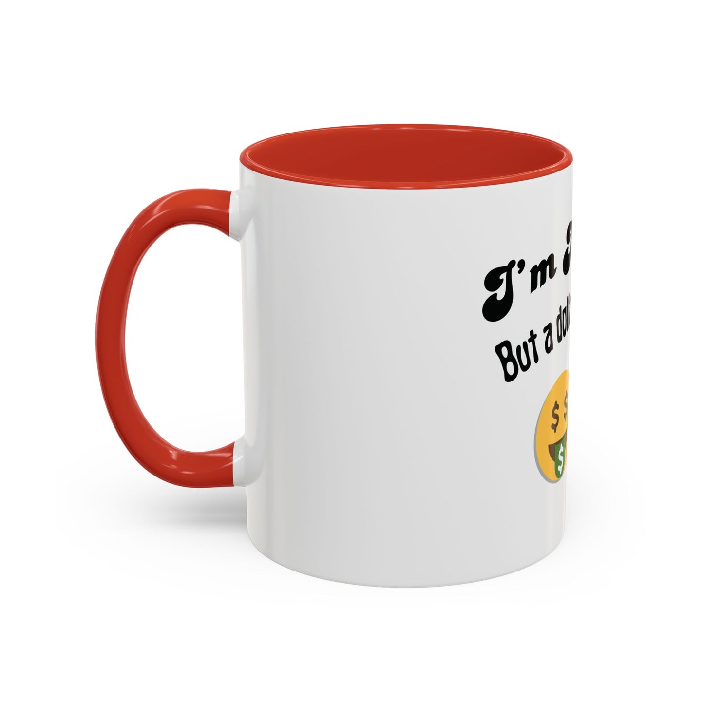 💸 “I’m Not Gay, But a Dollar’s a Dollar” Accent Mug – Funny Queer Humor Ceramic