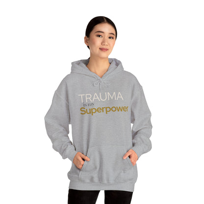 Trauma is my Superpower Gildan Unisex Hoodie