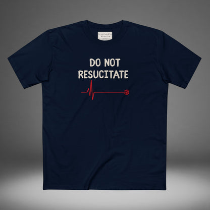 DO NOT RESUSCITATE Tee – Dark Humor Minimalist Unisex T-Shirt | AS Colour 5001