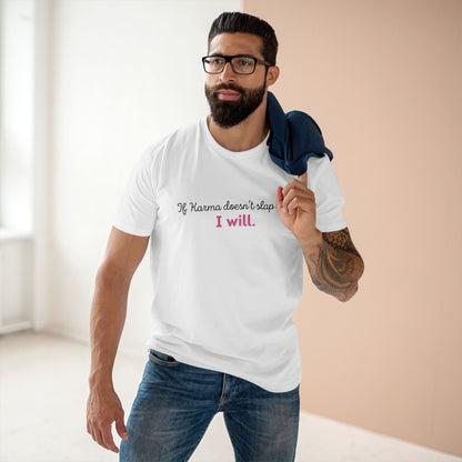If Karma Doesn’t Slap You, I Will – Funny Graphic Tee, Sarcastic Quote Shirt, Premium AS Colour 5001 Unisex