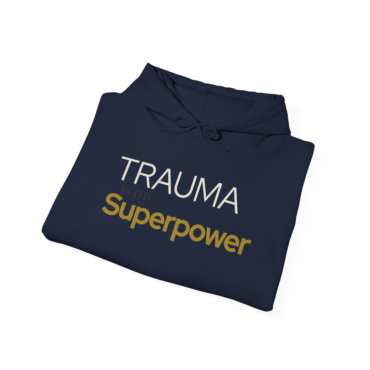 Trauma is my Superpower Gildan Unisex Hoodie