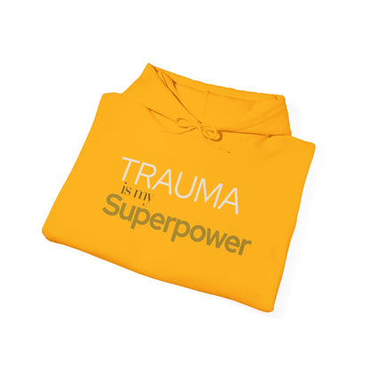 Trauma is my Superpower Gildan Unisex Hoodie