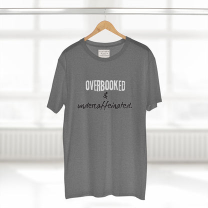 Overbooked & Undercaffeinated Funny T-Shirt – Premium AS Colour Tee for Coffee Lovers