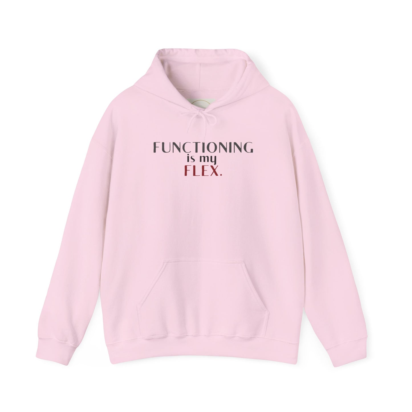 Functioning Is My Flex. Gildan Unisex Hoodie