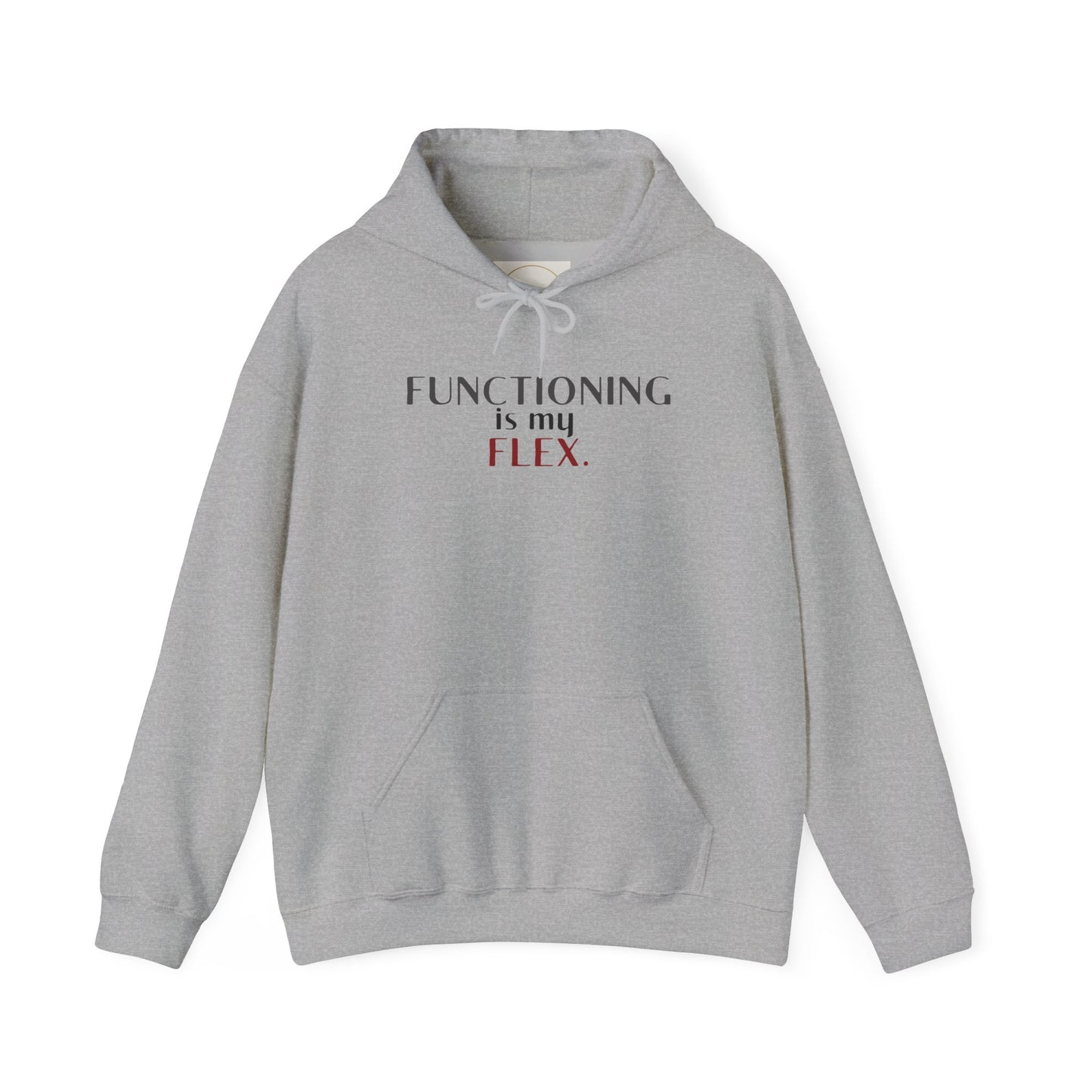Functioning Is My Flex. Gildan Unisex Hoodie