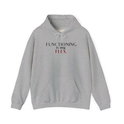 Functioning Is My Flex. Gildan Unisex Hoodie