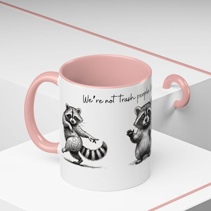“We’re not trash people. We’re garbage people.” Ceramic Mug (Multiple Colors) 11oz/15oz
