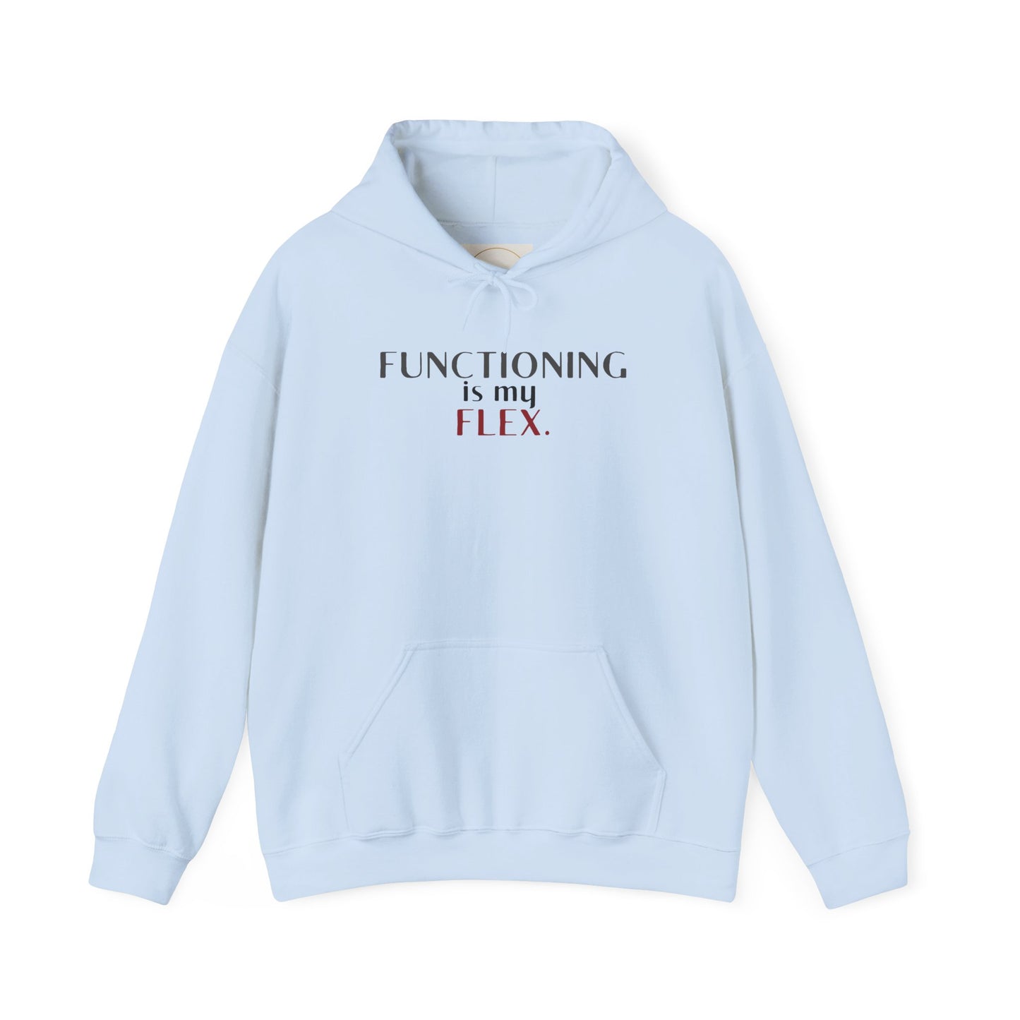 Functioning Is My Flex. Gildan Unisex Hoodie