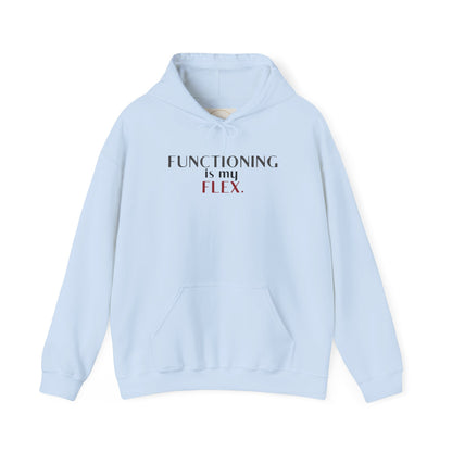 Functioning Is My Flex. Gildan Unisex Hoodie