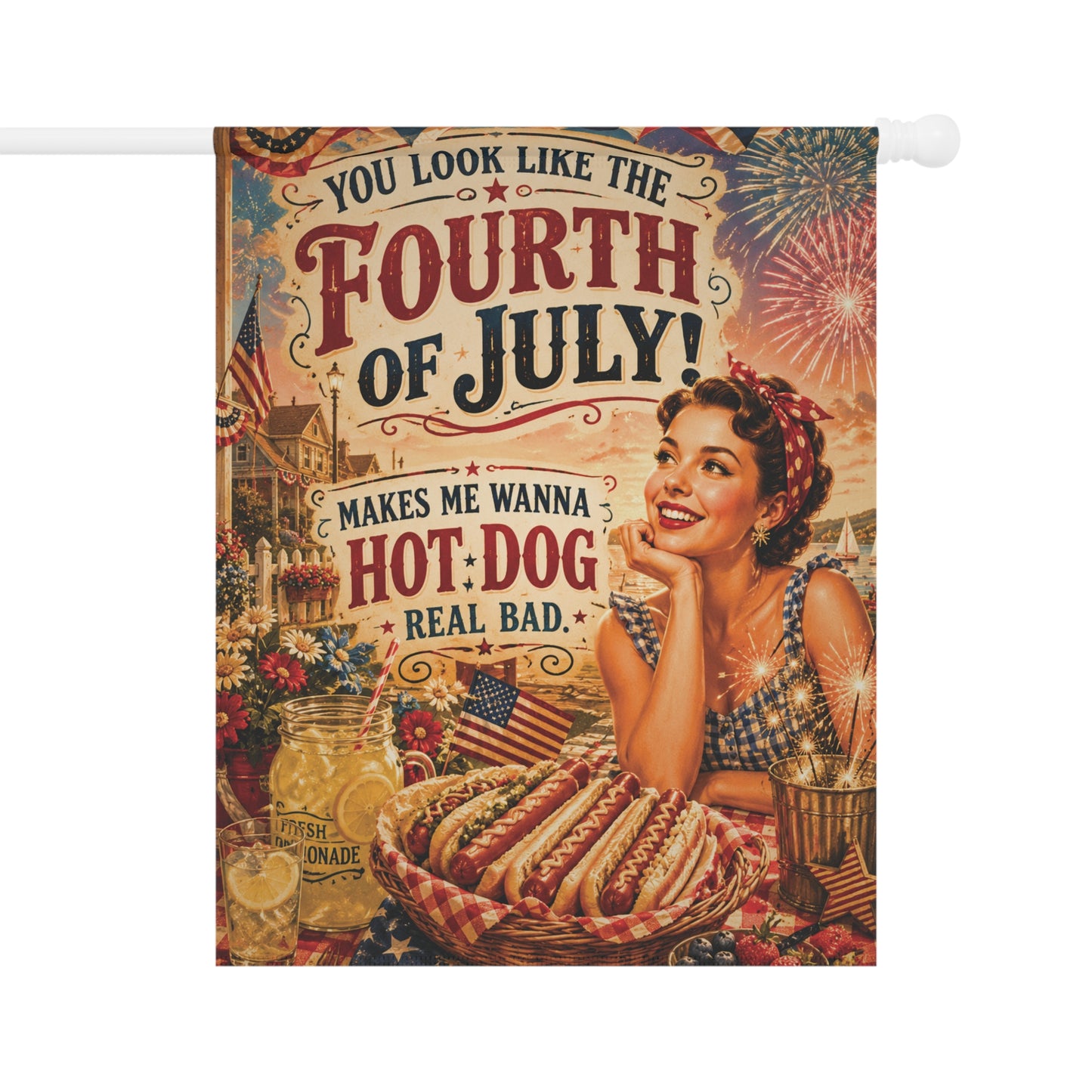 4th of July Garden Banner or House Flag You Look Like the 4th of July! Makes Me Wanna Hot Dog Real Bad