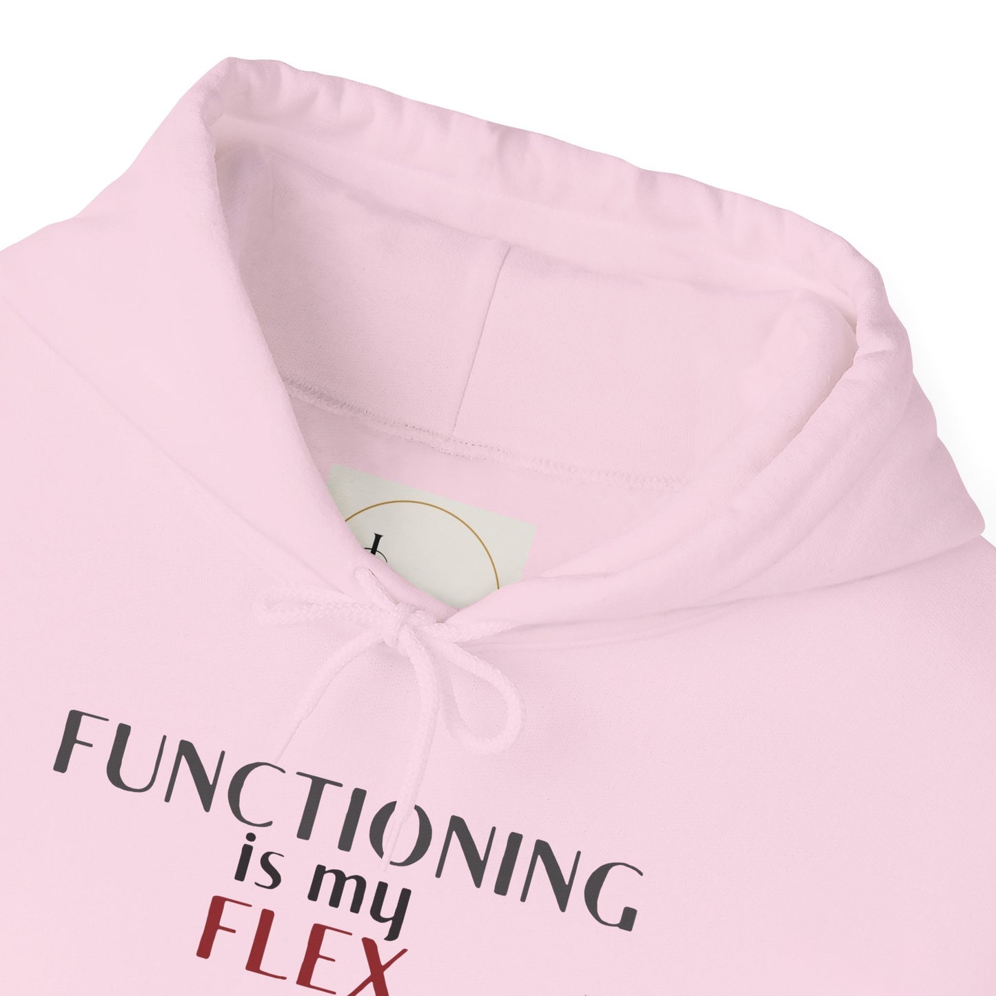 Functioning Is My Flex. Gildan Unisex Hoodie