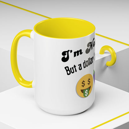 💸 “I’m Not Gay, But a Dollar’s a Dollar” Accent Mug – Funny Queer Humor Ceramic
