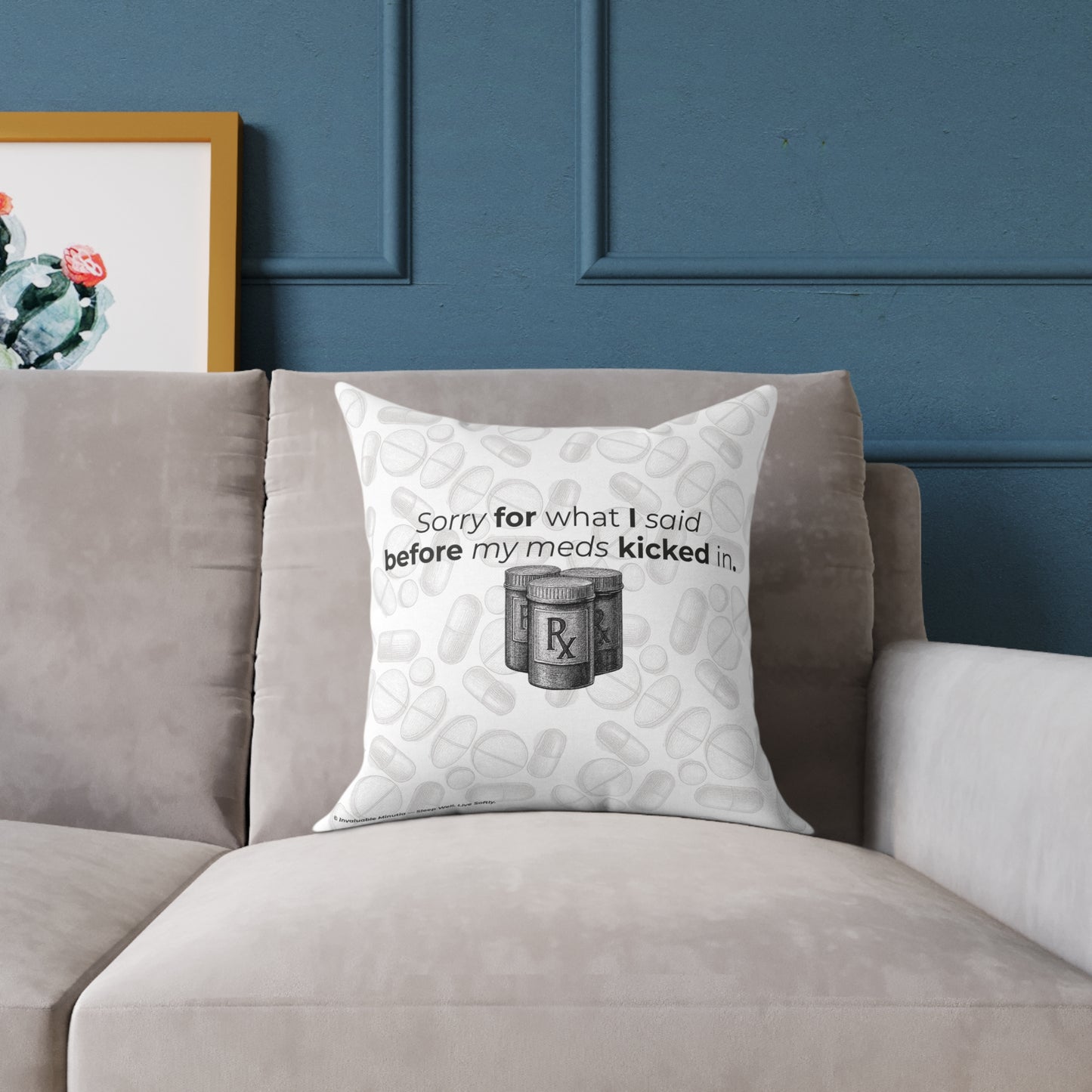 "Sorry for What I Said Before My Meds Kicked In" Canvas Throw Pillow