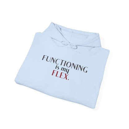 Functioning Is My Flex. Gildan Unisex Hoodie