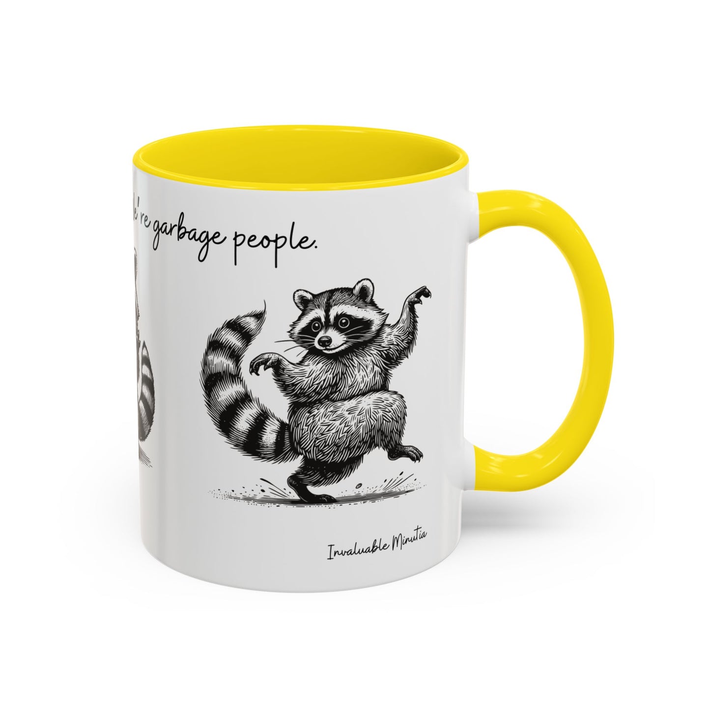 “We’re not trash people. We’re garbage people.” Ceramic Mug (Multiple Colors) 11oz/15oz