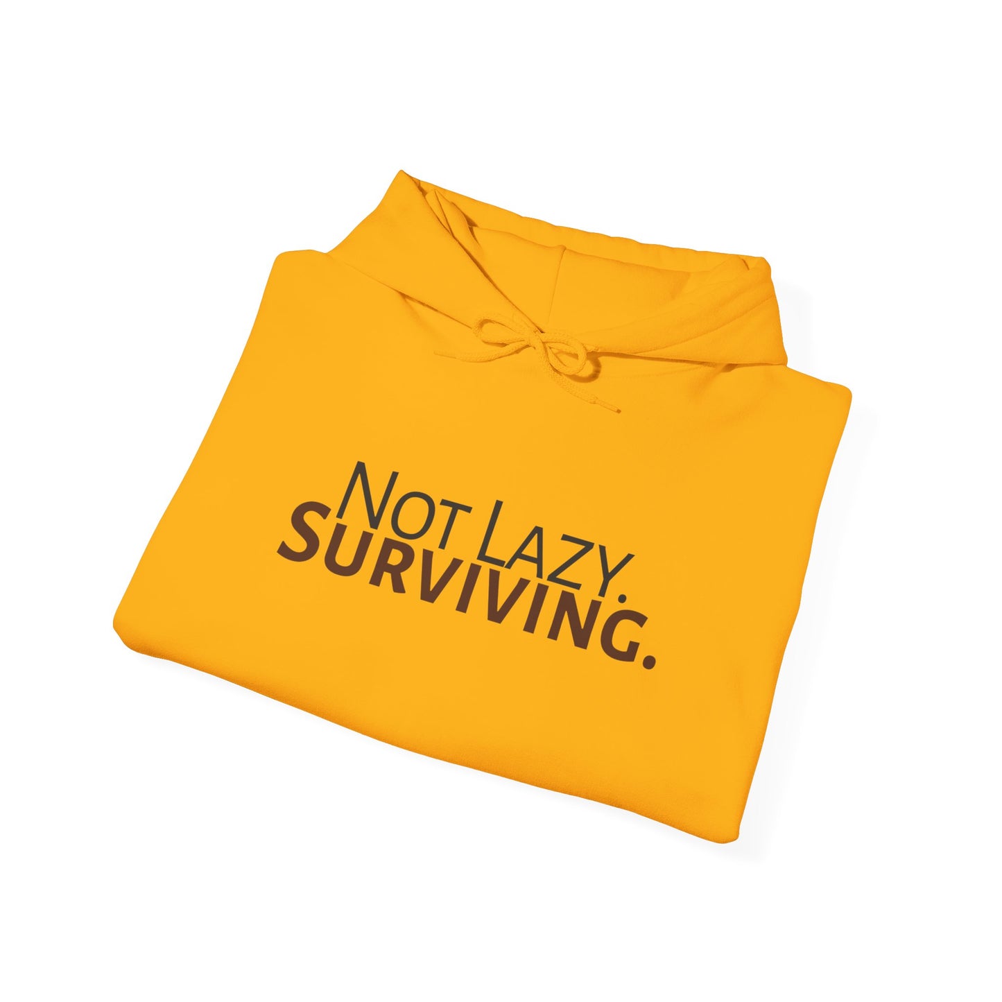 Not lazy. Surviving. Gildan Unisex Hoodie