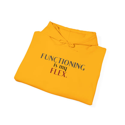 Functioning Is My Flex. Gildan Unisex Hoodie