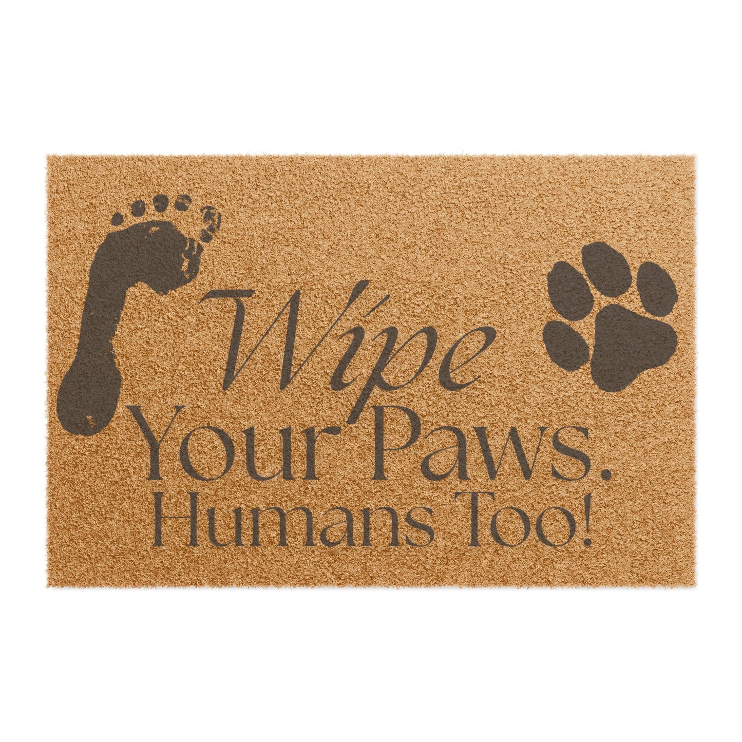 Wipe Your Paws. Humans Too! – Premium Coir Doormat, Pet-Friendly Funny Welcome Mat (24×16")
