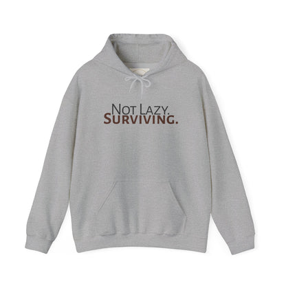 Not lazy. Surviving. Gildan Unisex Hoodie