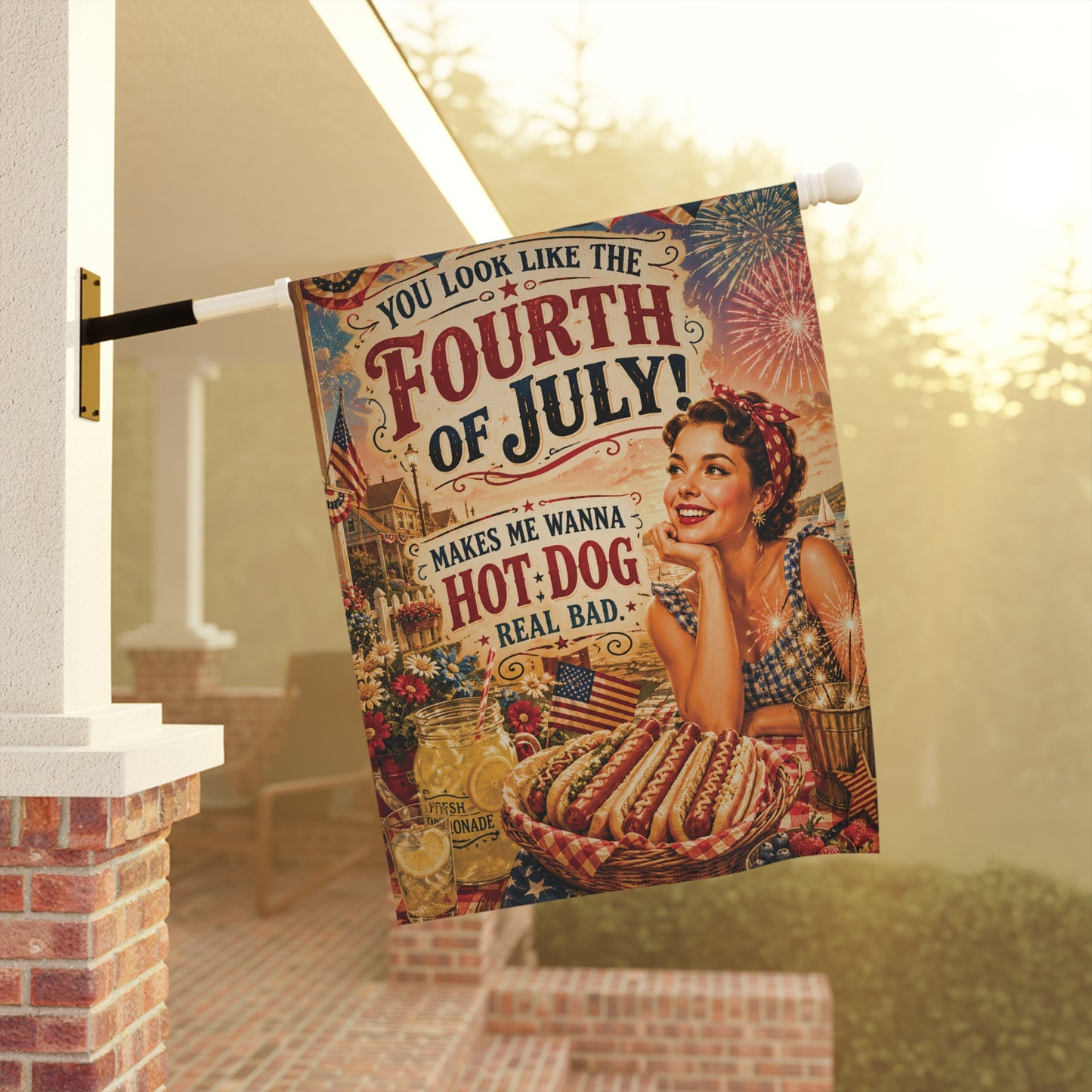 4th of July Garden Banner or House Flag You Look Like the 4th of July! Makes Me Wanna Hot Dog Real Bad