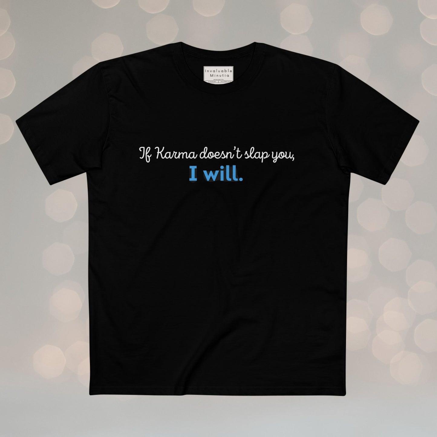 If Karma Doesn’t Slap You, I Will – Funny Graphic Tee, Sarcastic Quote Shirt, Premium AS Colour 5001 Unisex