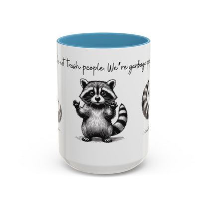 “We’re not trash people. We’re garbage people.” Ceramic Mug (Multiple Colors) 11oz/15oz