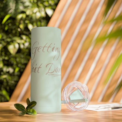 “Getting Shit Done” Matte Tumbler – 20oz Maars Skinny Tumbler with Straw | Chalk Script Hydration Statement