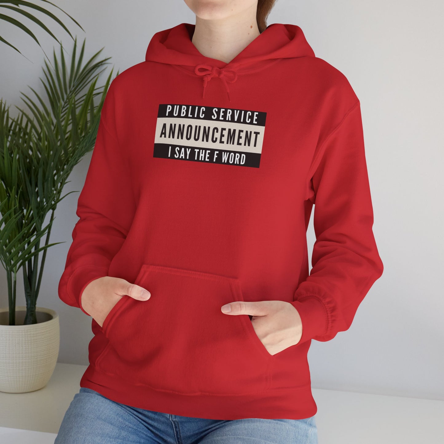 Public Service Announcement. I Say The F Word. Gildan Unisex Hoodie