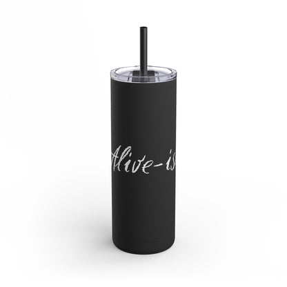 “Alive-ish” Matte Tumbler – 20oz Maars Skinny Tumbler with Straw | Chalk Script Hydration Statement