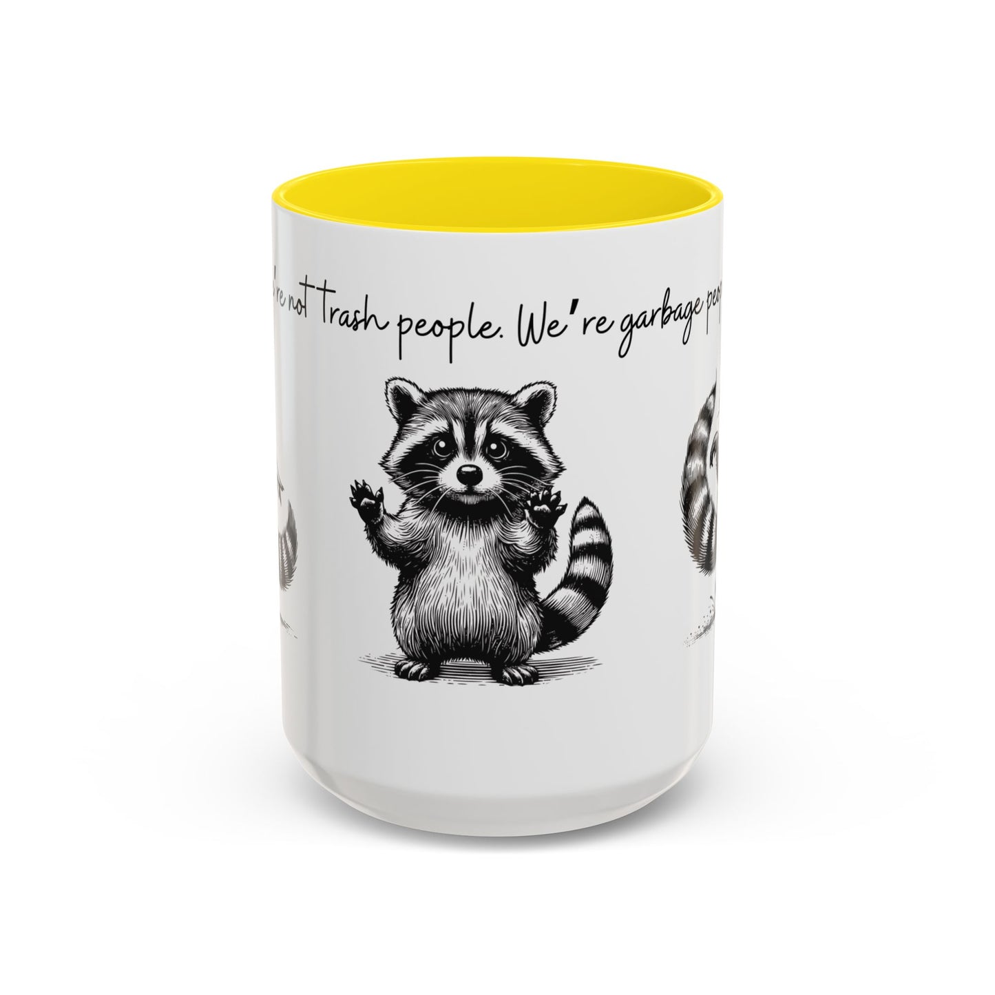 “We’re not trash people. We’re garbage people.” Ceramic Mug (Multiple Colors) 11oz/15oz