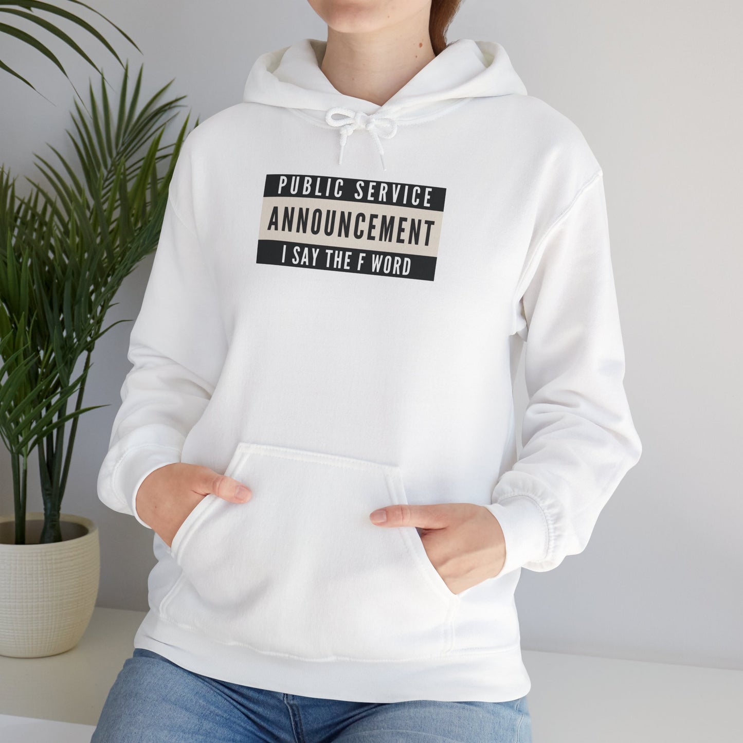 Public Service Announcement. I Say The F Word. Gildan Unisex Hoodie