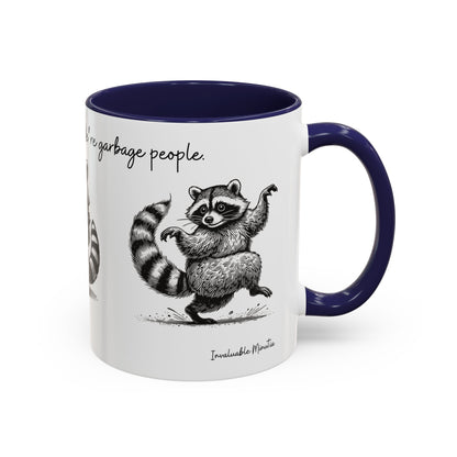 “We’re not trash people. We’re garbage people.” Ceramic Mug (Multiple Colors) 11oz/15oz