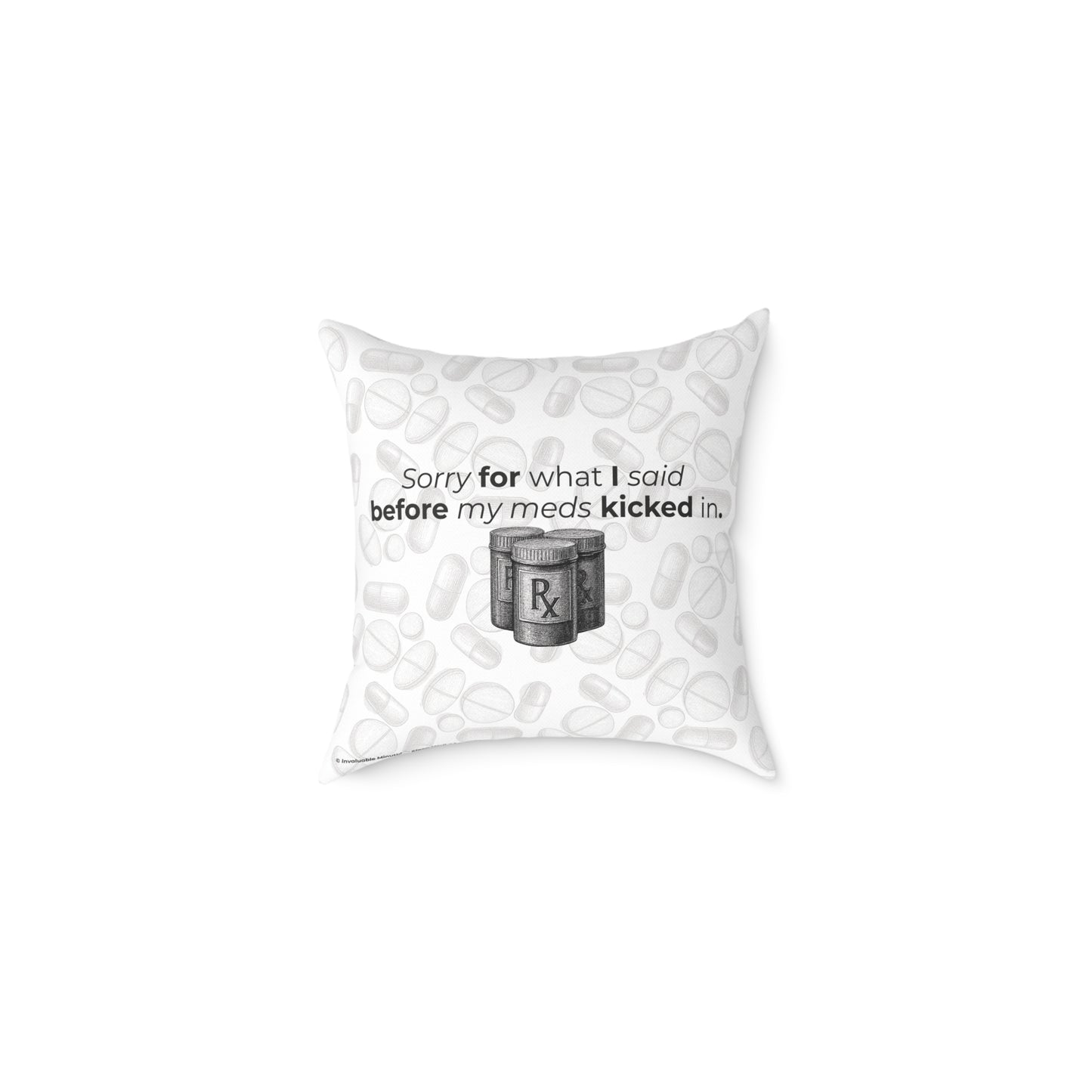 "Sorry for What I Said Before My Meds Kicked In" Canvas Throw Pillow