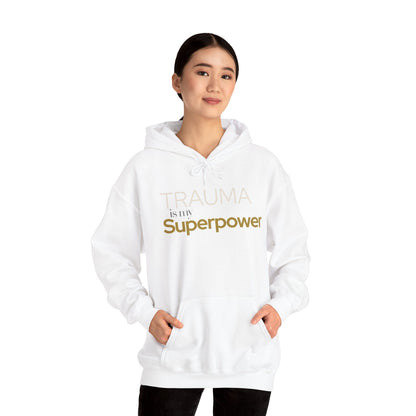 Trauma is my Superpower Gildan Unisex Hoodie