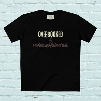 Overbooked & Undercaffeinated Funny T-Shirt – Premium AS Colour Tee for Coffee Lovers