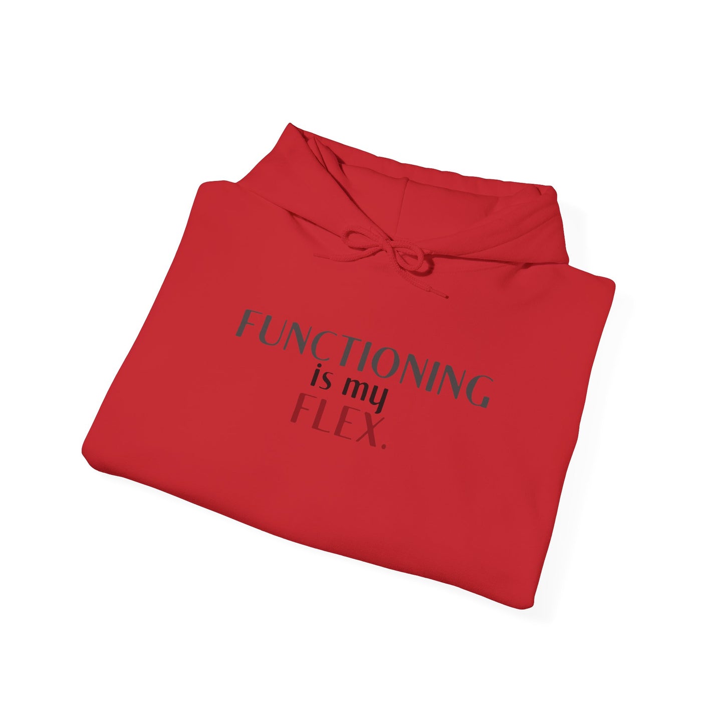 Functioning Is My Flex. Gildan Unisex Hoodie