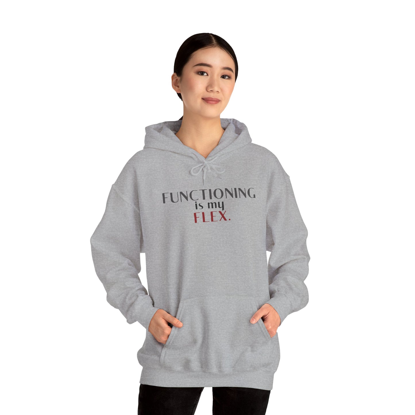 Functioning Is My Flex. Gildan Unisex Hoodie
