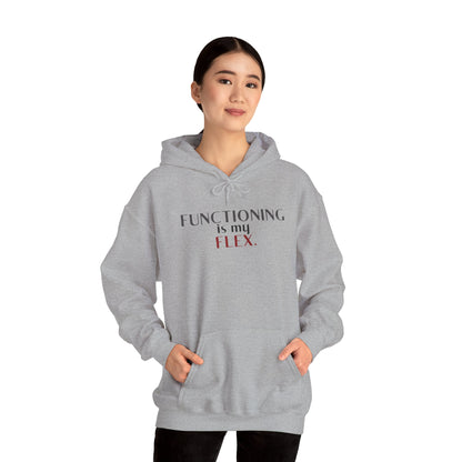 Functioning Is My Flex. Gildan Unisex Hoodie