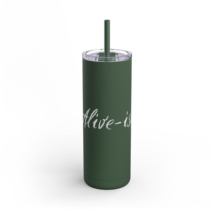 “Alive-ish” Matte Tumbler – 20oz Maars Skinny Tumbler with Straw | Chalk Script Hydration Statement