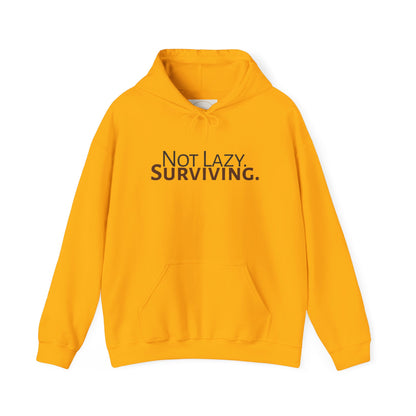 Not lazy. Surviving. Gildan Unisex Hoodie