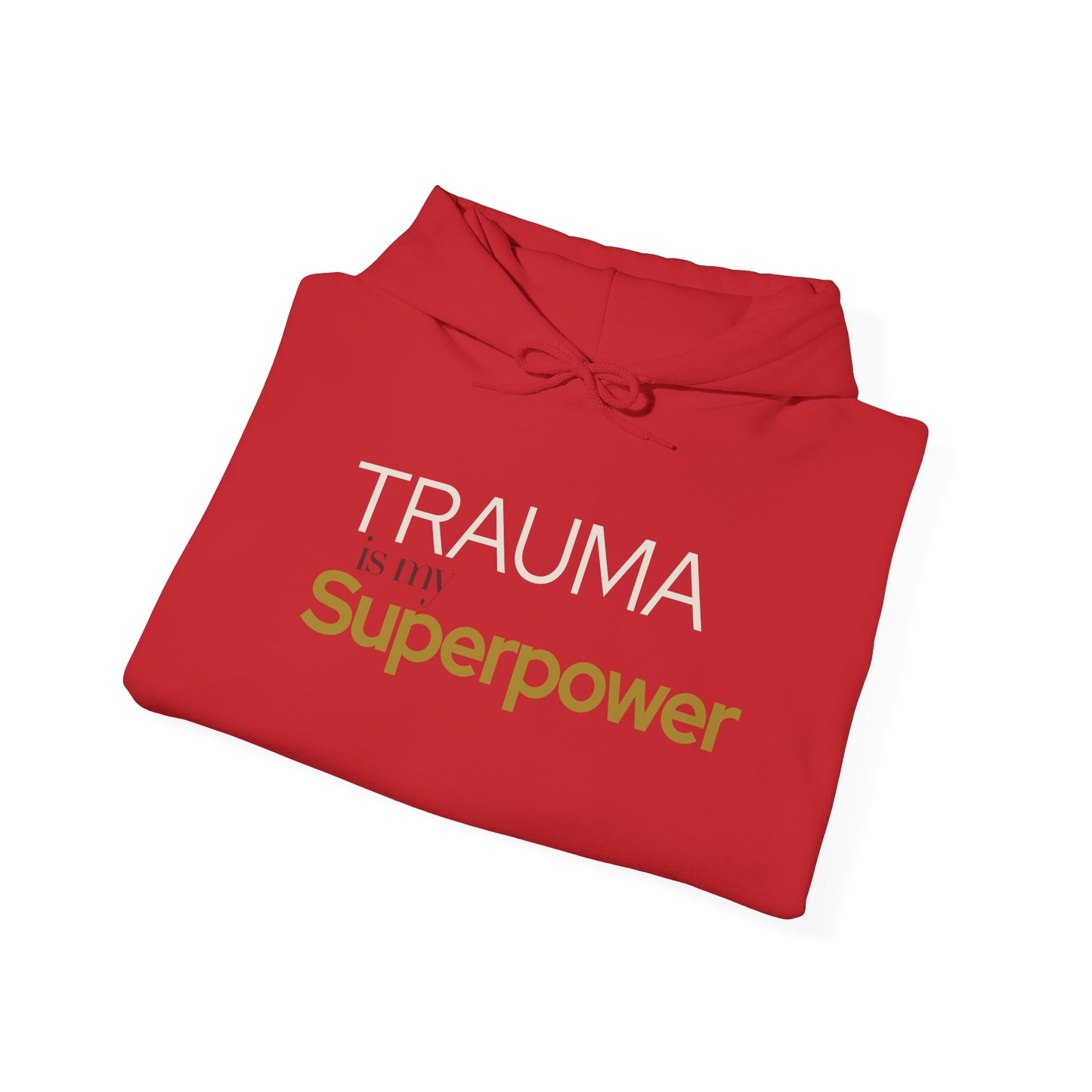 Trauma is my Superpower Gildan Unisex Hoodie