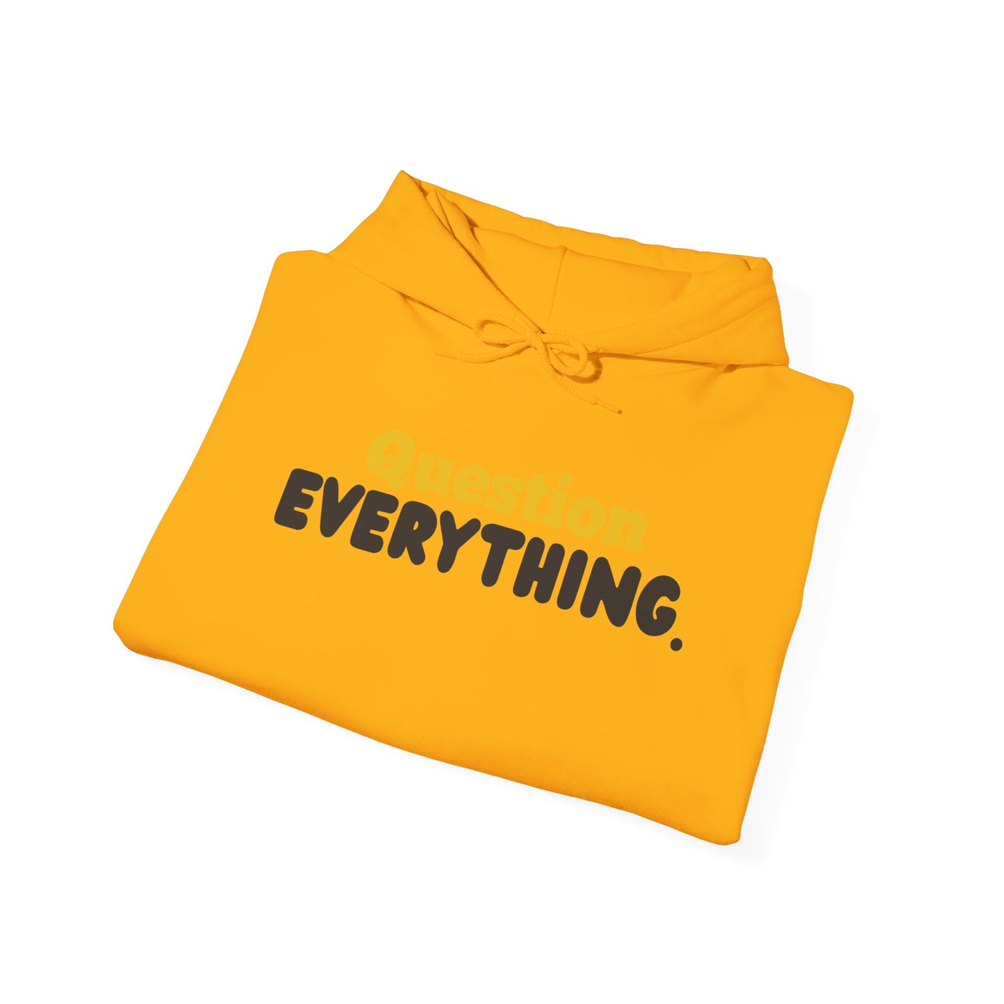 Question Everything. Gildan Unisex Hoodie