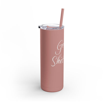 “Getting Shit Done” Matte Tumbler – 20oz Maars Skinny Tumbler with Straw | Chalk Script Hydration Statement